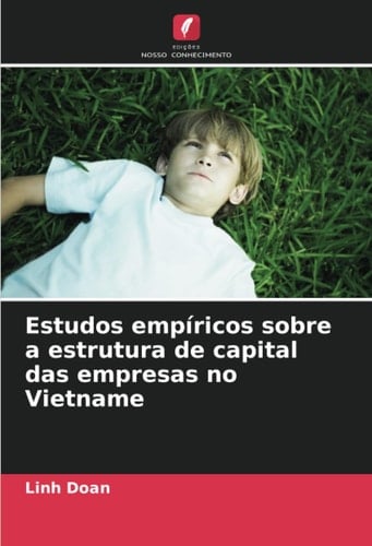 Estudos empíricos sobre a estrutura de capital das empresas no Vietname (Portuguese Edition)
