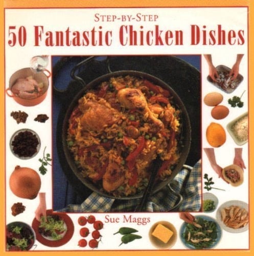 50 Fantastic Chicken Dishes
