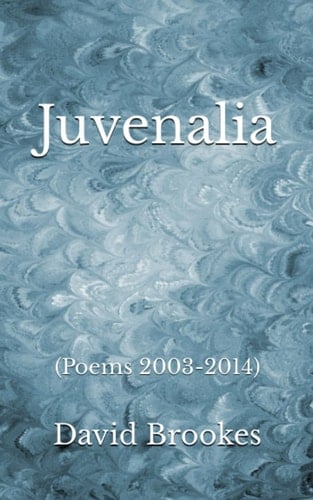 Juvenalia: (Poems 2003-2014)