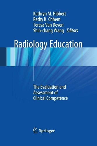 Radiology Education The Evaluation and Assessment of Clinical Competence