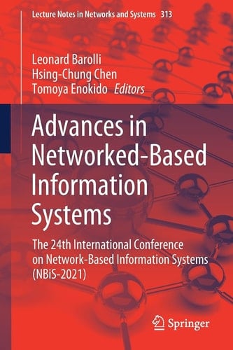 Advances in Networked-Based Information Systems The 24th International Conference on Network-Based Information Systems (NBiS-2021)