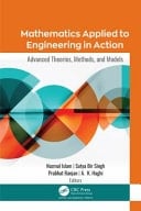 Mathematics Applied to Engineering in Action Advanced Theories, Methods, and Models