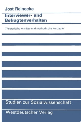 Interviewer- und Befragtenverhalten Theoretische Ansätze und methodische Konzepte