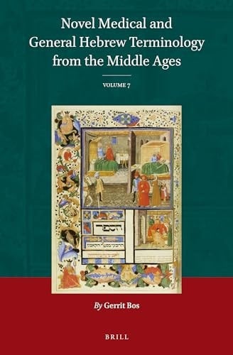 Novel Medical and General Hebrew Terminology from the Middle Ages Volume 7