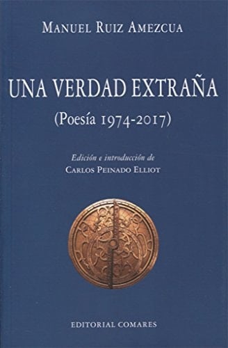 Una verdad extraña (poesía 1974-2017)