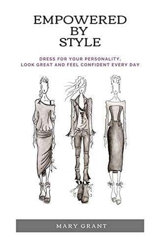Empowered By Style Dress for Your Personality. Look Great and Feel Confident Every Day.