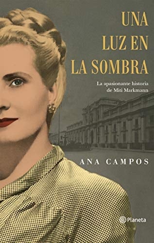 Una luz en la sombra la apasionante historia de Miti Markmann
