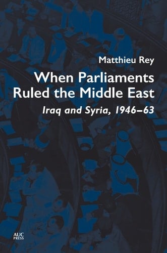 When Parliaments Ruled the Middle East