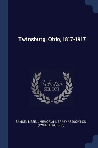Twinsburg, Ohio, 1817-1917