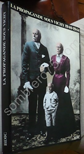 La Propagande sous Vichy, 1940-1944