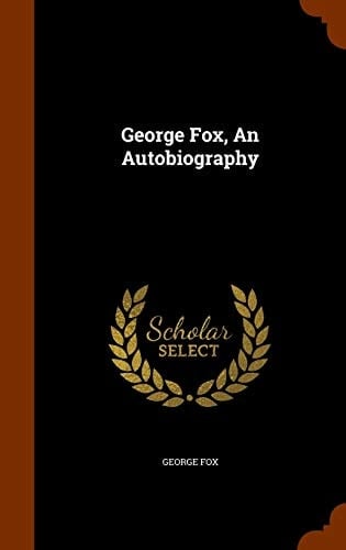 George Fox, An Autobiography