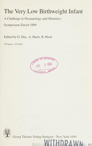 The Very Low Birthweight Infant A Challenge to Neonatology and Obstetrics ; Symposium Zürich 1989