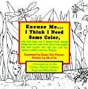 Excuse Me... I Think I Need Some Color!