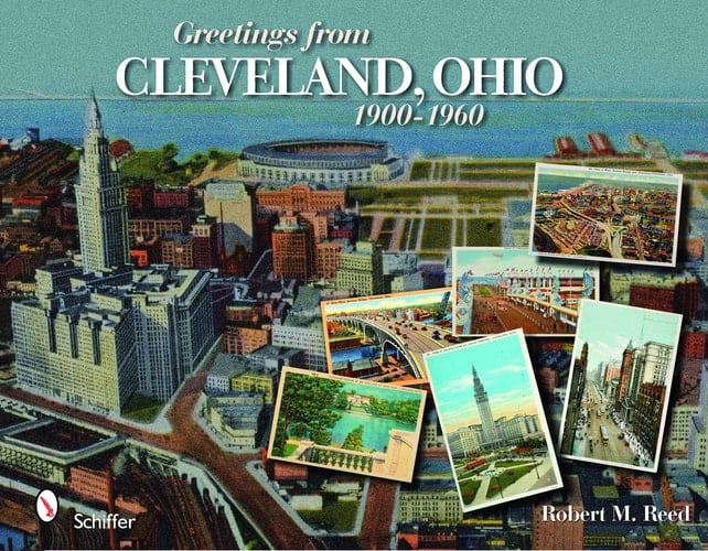 Greetings from Cleveland, Ohio 1900 To 1960