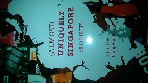 (Almost) Uniquely Singapore, 18 Objects