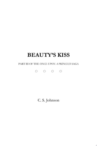 Beauty's Kiss A Historical Fantasy Fairy Tale Retelling of Sleeping Beauty