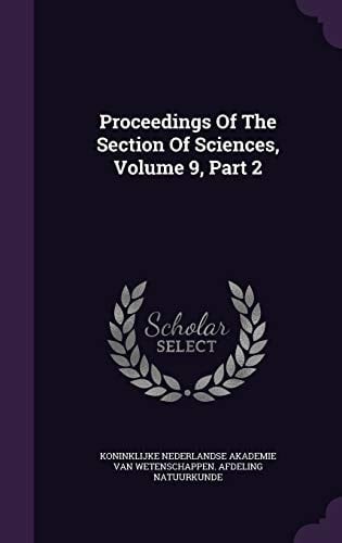 Proceedings of the Section of Sciences, Volume 9, Part 2