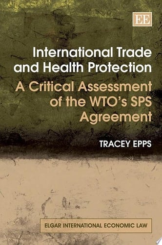 International Trade and Health Protection A Critical Assessment of the WTO's SPS Agreement
