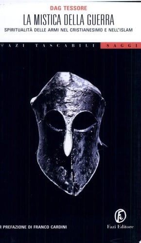 La mistica della guerra spiritualità delle armi nel cristianesimo e nell'islam