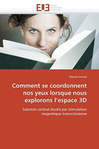Comment Se Coordonnent Nos Yeux Lorsque Nous Explorons L'Espace 3D