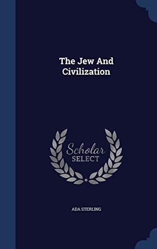 The Jew And Civilization