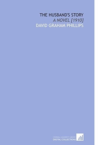 The Husband's Story: A Novel [1910]