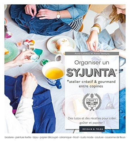 Organiser un syjunta, atelier créatif et gourmand entre copines Des tutos et des recettes pour créer, goûter et papoter !