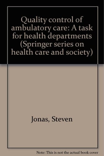 Quality control of ambulatory care: A task for health departments (Springer series on health care and society)