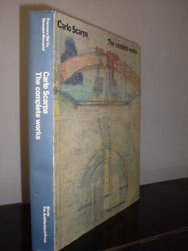 Carlo Scarpa The Complete Works