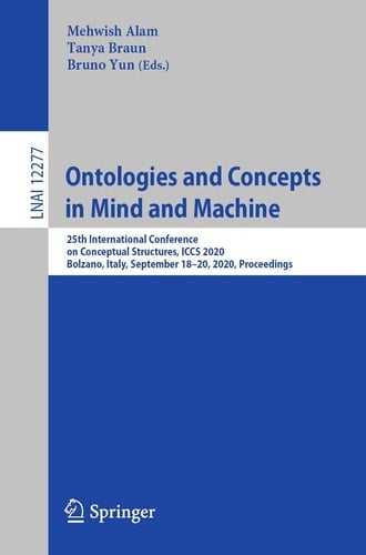 Ontologies and Concepts in Mind and Machine 25th International Conference on Conceptual Structures, ICCS 2020, Bolzano, Italy, September 18–20, 2020, Proceedings