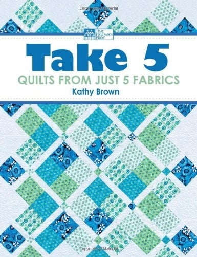 Take 5 Quilts from Just 5 Fabrics