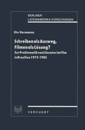 Schreiben Als Ausweg, Filmen Als Lösung Zur Problematik Von Literatur Im Film in Brasilien 1973-1985