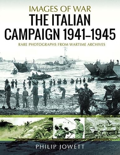 The Italian Campaign, 1943 1945 Rare Photographs from Wartime Archives
