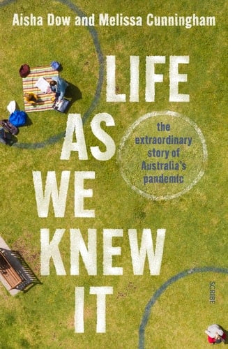 Life As We Knew It The Extraordinary Story of Australia's Pandemic