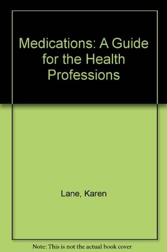 Medications A Guide for the Health Professions