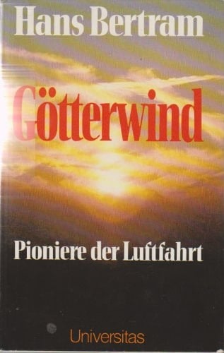 Götterwind Pioniere der Luftfahrt
