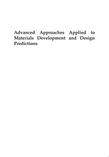 Advanced Approaches Applied to Materials Development and Design Predictions