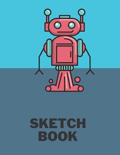 Robot Sketch Book for Children: Sketch Book for Drawing, Painting, Writing, Sketching or Doodling, 110 Pages, 8.5" x 11" (Sketch Books)