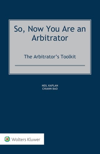 So, Now You are an Arbitrator The Arbitrator's Toolkit