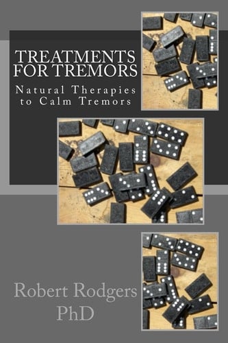 Treatments for Tremors Natural Therapies to Calm Tremors