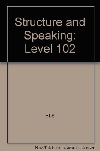 LEVEL 102 STRUCTURE and SPEAKING