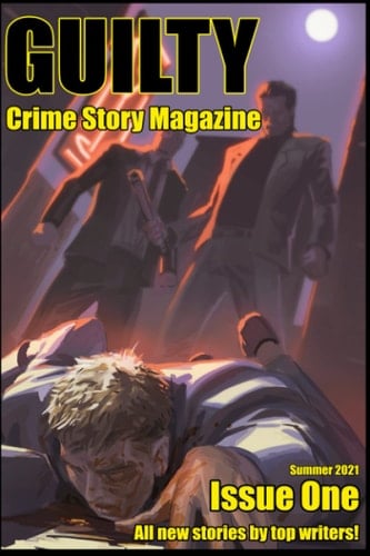 Guilty Crime Story Magazine Issue 001 - Summer 2021
