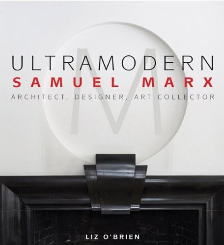 UltraModern: Samuel Marx Architect, Designer, Art Collector