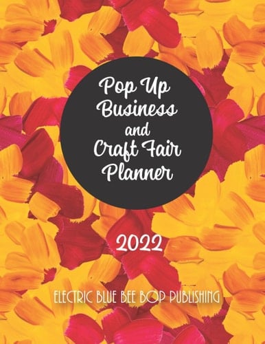 Pop Up Business and Craft Fair Planner: 2022