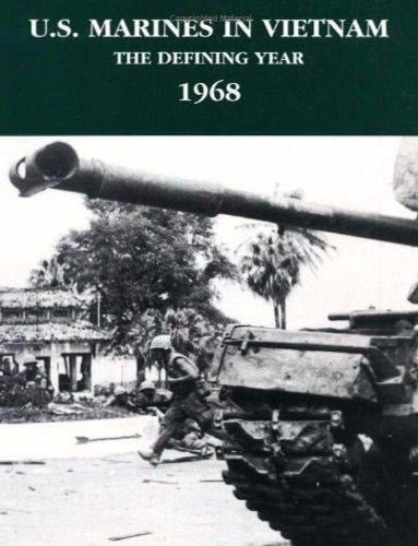 U.S. Marines in Vietnam: The defining year, 1968 (Marine Corps Vietnam series)