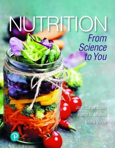 Nutrition: From Science to You (Pearson+)