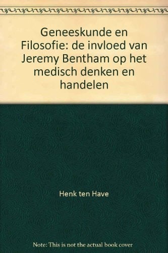 Geneeskunde en filosofie de invloed van Jeremy Bentham op het medisch denken en handelen