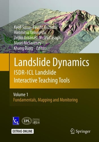 Landslide Dynamics: ISDR-ICL Landslide Interactive Teaching Tools Volume 1: Fundamentals, Mapping and Monitoring