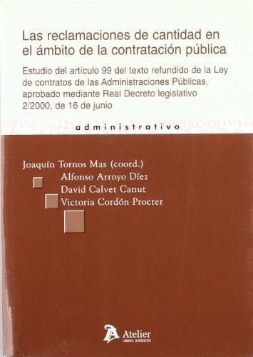 La reclamaciones de cantidad en el ámbito de la contratación pública estudio del articulo 99 ...