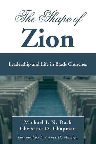 The Shape of Zion Leadership and Life in Black Churches